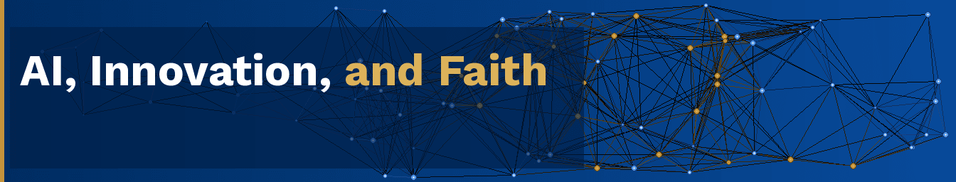 AI, Innovation, and Faith
