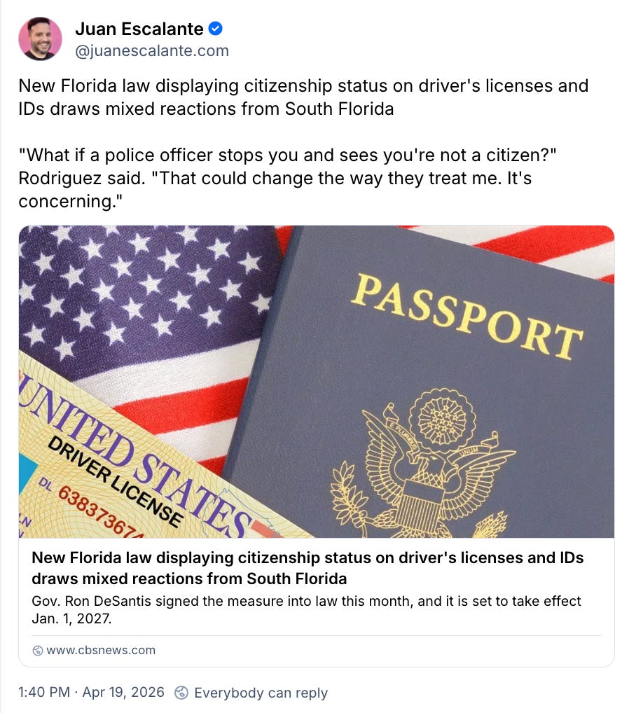 Bluesky post from Juan Escalante (@juanescalante.com) on April 19, 2026: New Florida law displaying citizenship status on driver's licenses and IDs draws mixed reactions from South Florida   "What if a police officer stops you and sees you're not a citizen?" Rodriguez said. "That could change the way they treat me. It's concerning."