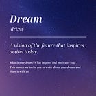 What are the dreams that move us into a better world?