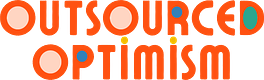 Outsourced Optimism