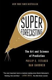 Superforecasting: The Art and Science of Prediction: Tetlock, Philip E.,  Gardner, Dan: 9780804136716: Amazon.com: Books