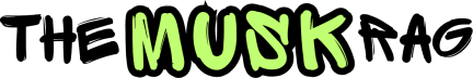 The Musk Rag