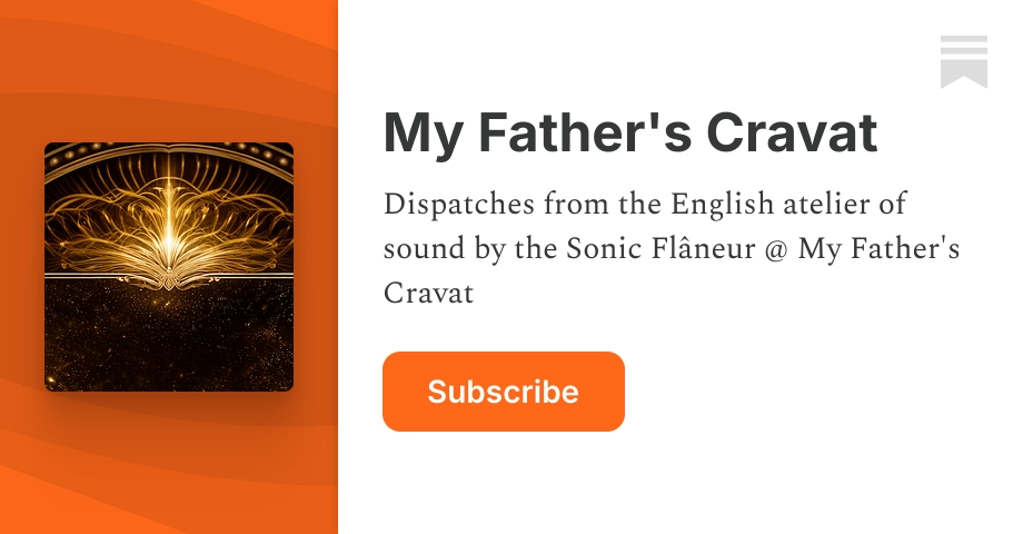 My Father's Cravat | Substack