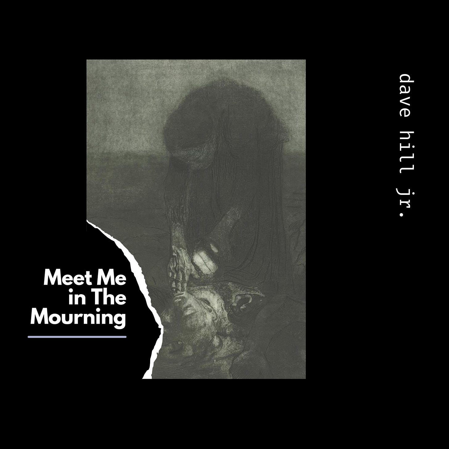 Album cover for Meet Me in the Mourning by Dave Hill Jr, featuring art by Käthe Kollwitz