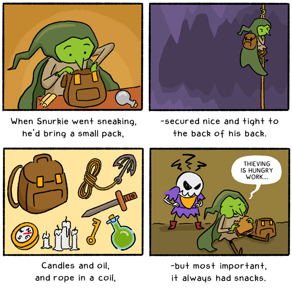 Littlest Dungeon Guard. When Snurkie went sneaking he’s bring a small pack, secure nice and tight to the back of his back. Candles and oil, and rope in a coil, but most important it always had snacks. Littlest dungeon guard glares at Snurkie who is eating her sandwich. Littlest Dungeon Guard. When Snurkie went sneaking he’s bring a small pack, secure nice and tight to the back of his back. Candles and oil, and rope in a coil, but most important it always had snacks. Littlest dungeon guard glares at Snurkie who is eating her sandwich.