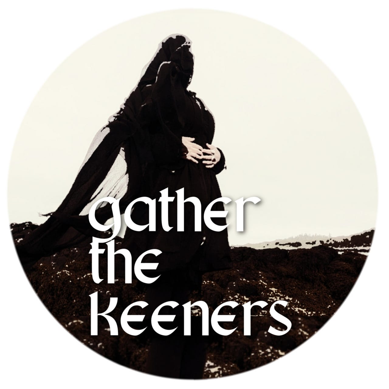 Ancestral Mothers of Scotland & Gather the Keeners 