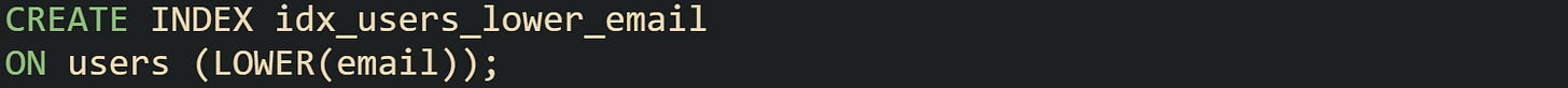 CREATE INDEX idx_users_lower_email ON users (LOWER(email));