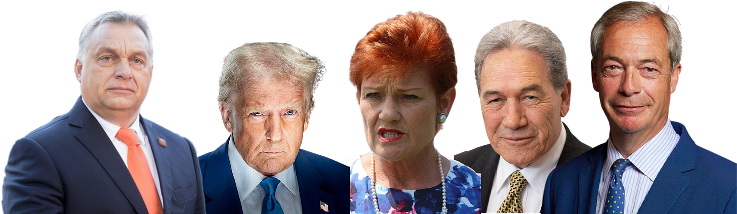 The populists: Victor Orbaán, Donald Trump, Pauline Hanson, Winston Peters, Nigel Farage