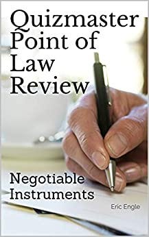 Quizmaster Point of Law Review: Negotiable Instruments: Digital Law Flash Cards (Quizmaster Law Flash Cards Book 7) by [Eric Engle]