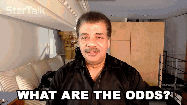 What Are The Odds Neil Degrasse Tyson GIF - What Are The Odds Neil Degrasse  Tyson Startalk - Discover & Share GIFs