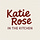 Katie Rose In The Kitchen