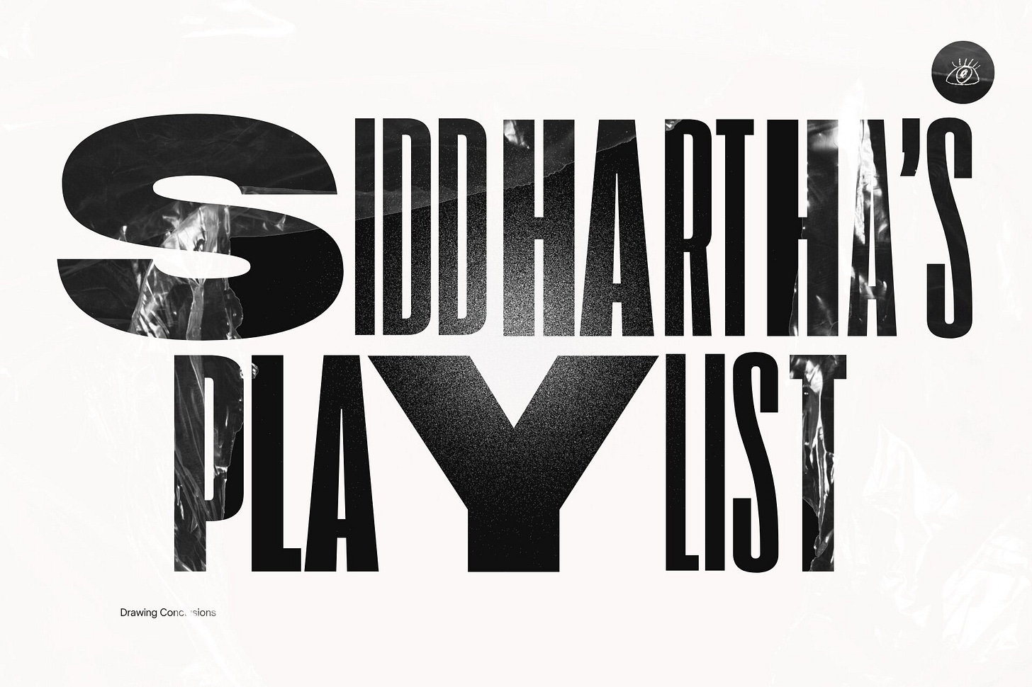 Title card for the literary cartoon "Siddhartha’s Playlist" over a white background, styled as a magazine cover with shrink-wrap elements. Heavy, ultra-compressed black typography fills the frame beneath. A hand-drawn eye icon anchors the top-right corner. Part of the Drawing Conclusions series at The Subtext Review.