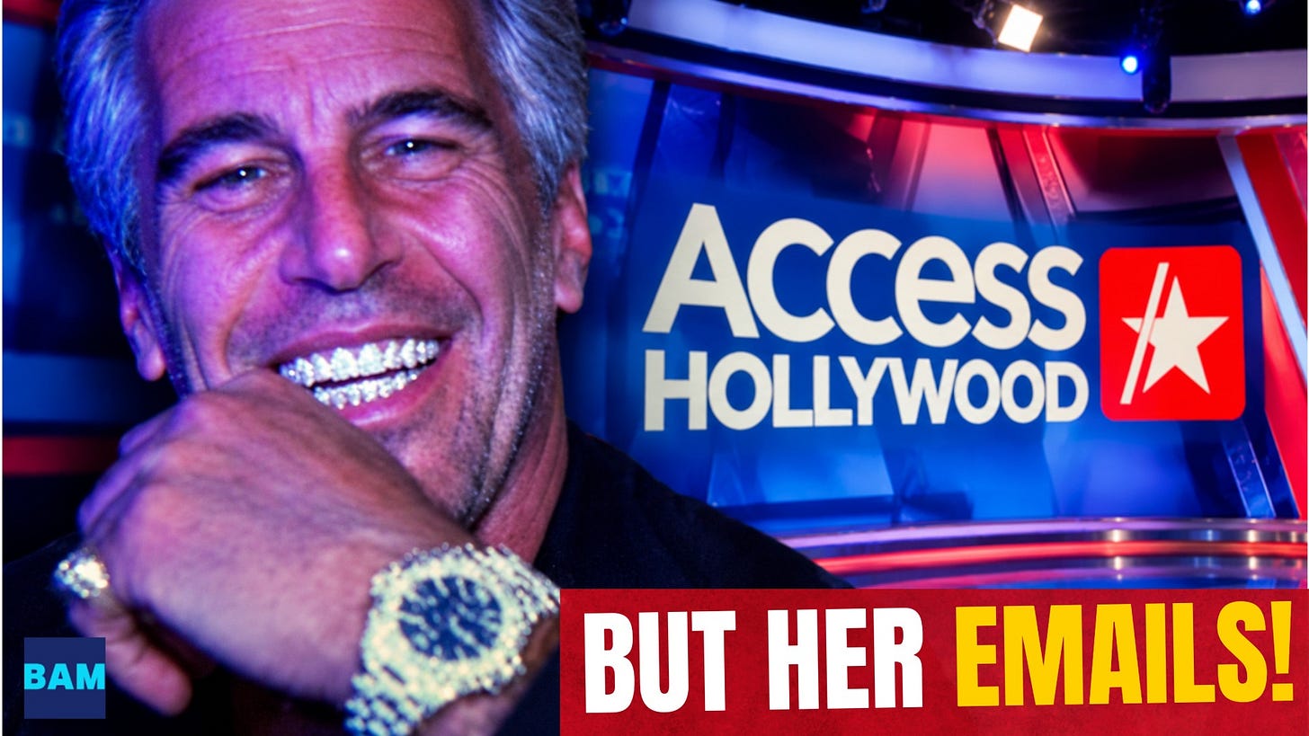 Smiling Epstein in front of an Access Hollywood sing with the caption "But Her Emails" Smiling Epstein in front of an Access Hollywood sing with the caption "But Her Emails"