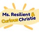Ms. Resilient & Curious Christie