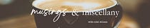 Musings & Miscellany