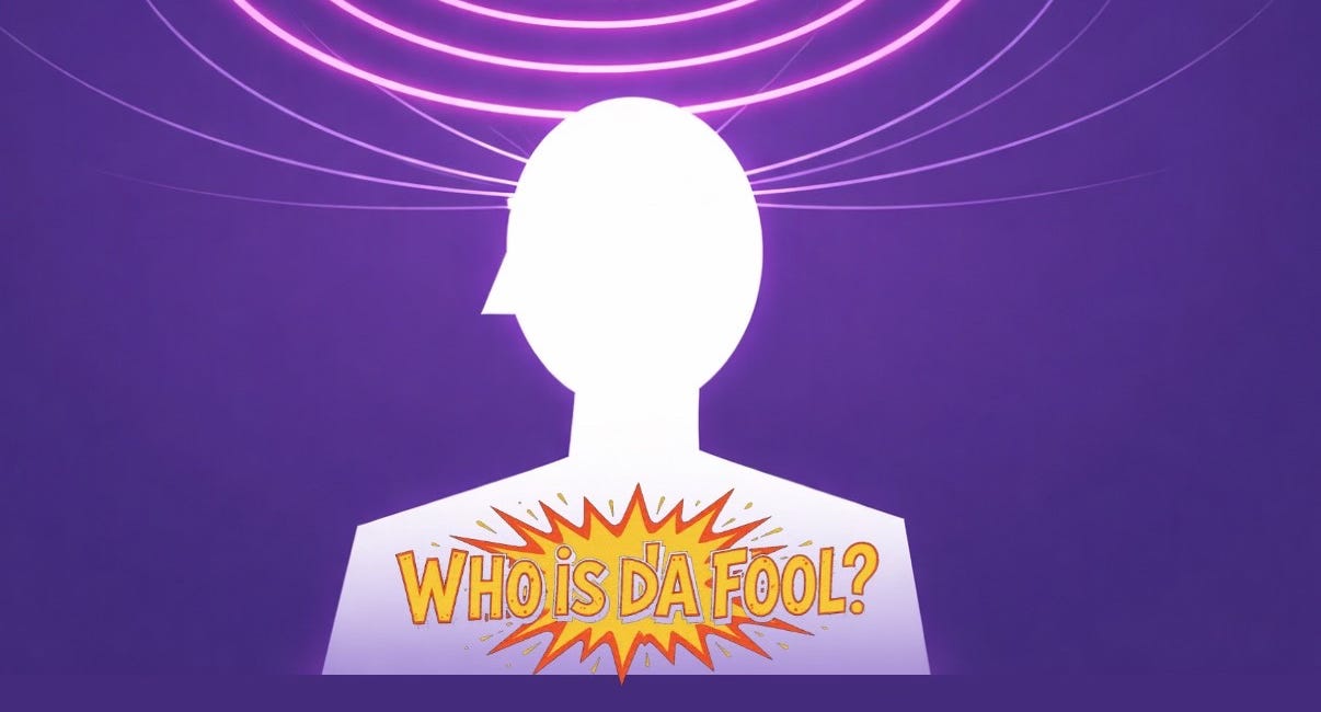 Who is da fool?