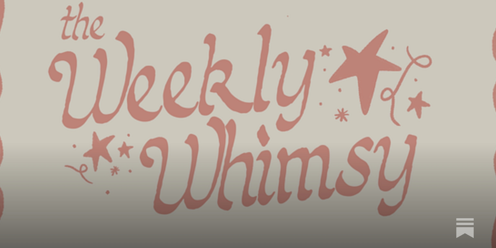 The Weekly Whimsy - June 8th, 2026