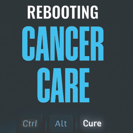 Rebooting Cancer Care by Doug Flora, MD