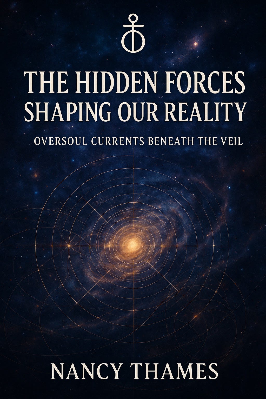 The Hidden Forces Shaping Our Reality Nancy Thames