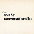 The Quirky Conversationalist's avatar