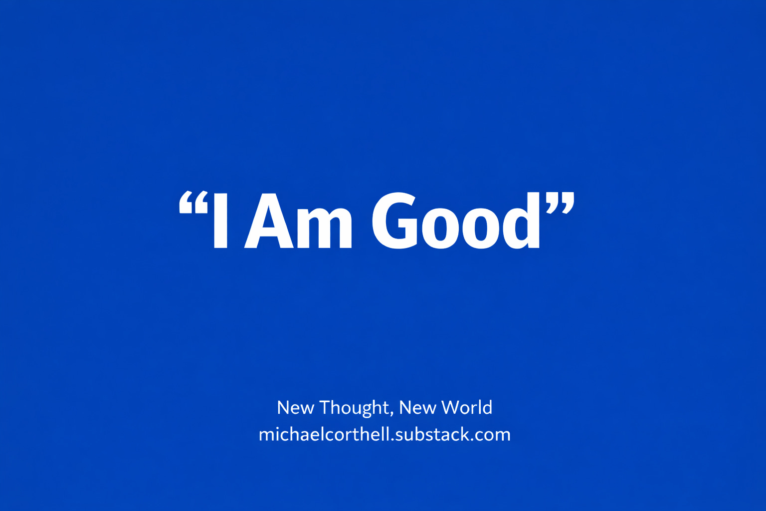 The Discipline of Goodness - by Michael Corthell