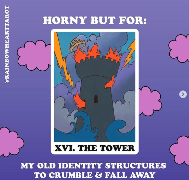A meme that reads "Horny but for my old identity structures to crumble and fall away" with a tower tarot card