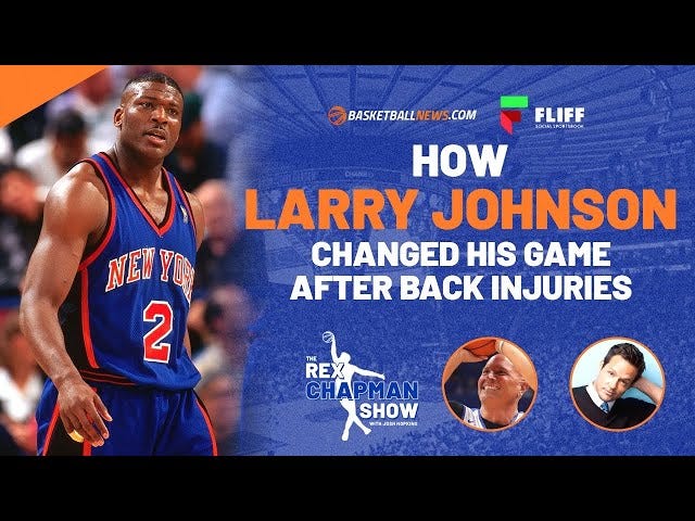 Larry Johnson Talks About His Time on The Knicks And Adjusting His Game  After a Serious Back Injury - YouTube