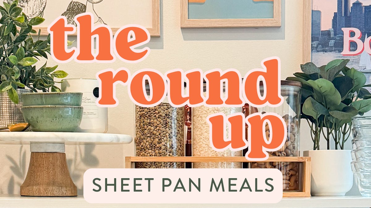 the round up! sheet pan meals to add to your dinner rotation