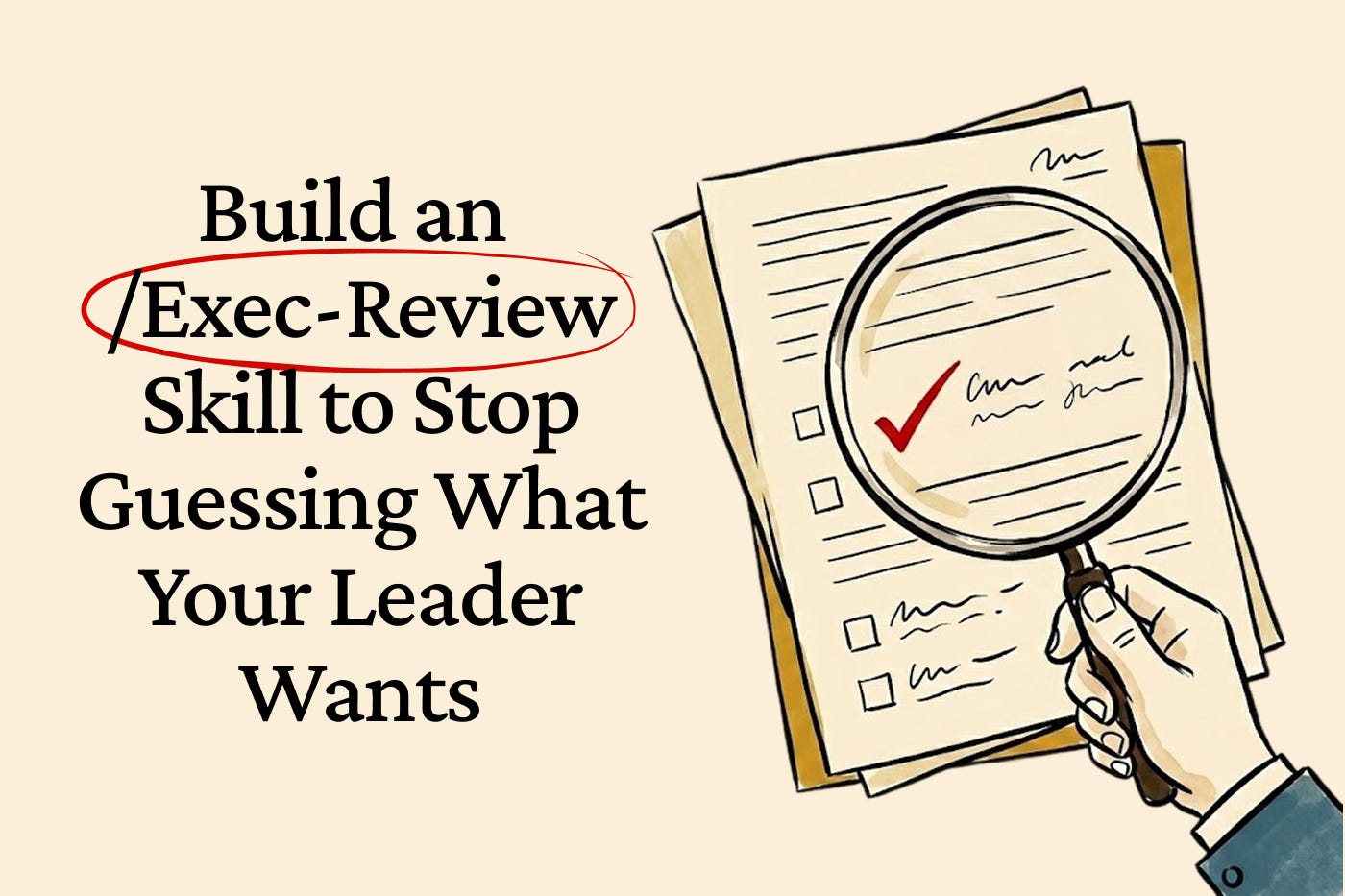 Build an /Exec-Review AI Skill to Stop Guessing What Your Leader Wants