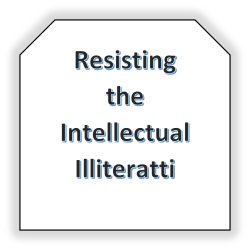 Resisting the Intellectual Illiteratti