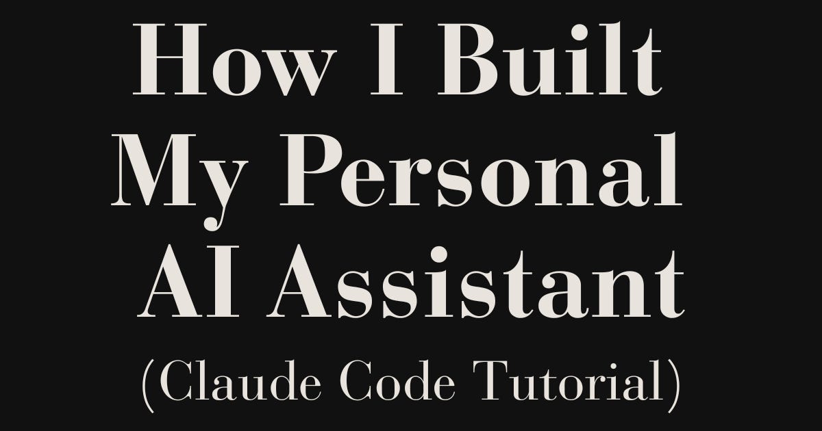 How I Built My Personal AI Assistant (Claude Code Tutorial)