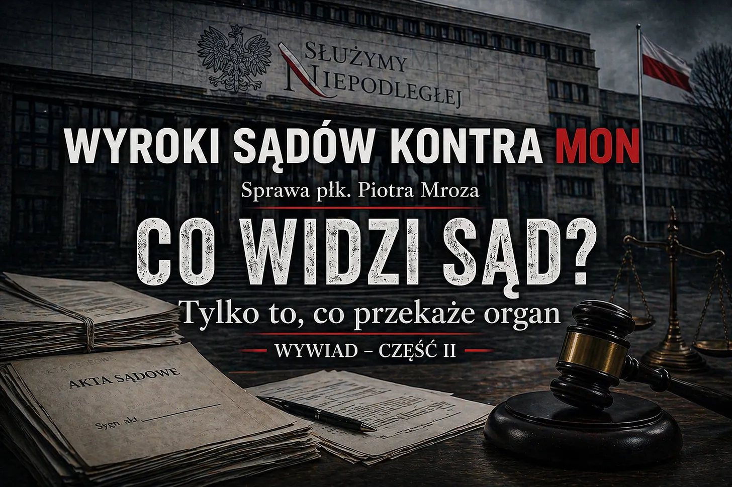 Co widzi sąd? Tylko to, co przekaże organ