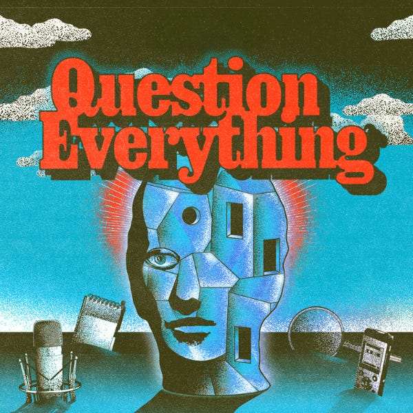 Question Everything