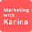 Marketing with Karina
