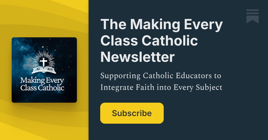 The Making Every Class Catholic Newsletter | Brett Salkeld | Substack
