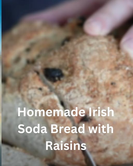 May be an image of raisin and text that says "Homemade Irish Soda Bread with Raisins"