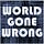WORLD GONE WRONG