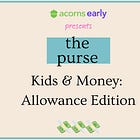 The Purse Guide to Kids and Money: Allowance Edition