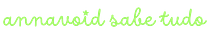 ★ annavoid sabe tudo ★