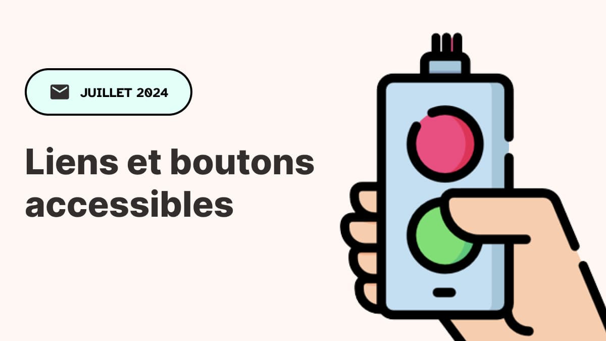 Juillet 2024. Liens et boutons accessibles.
