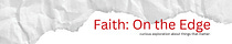 Faith: On The Edge
