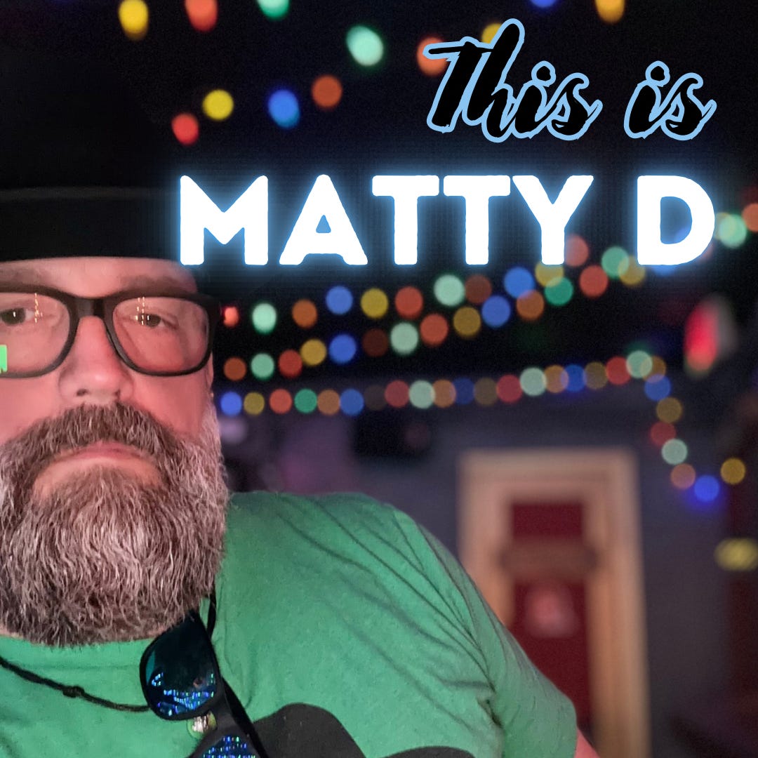 This is Matty D… or what’s left of him.