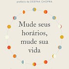 Lições do livro: Mude seus horários, mude sua vida do Dr. Suhas Kshirsagar