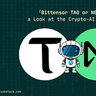 Bittensor TAO or NEAR: a Look at the Crypto-AI Race