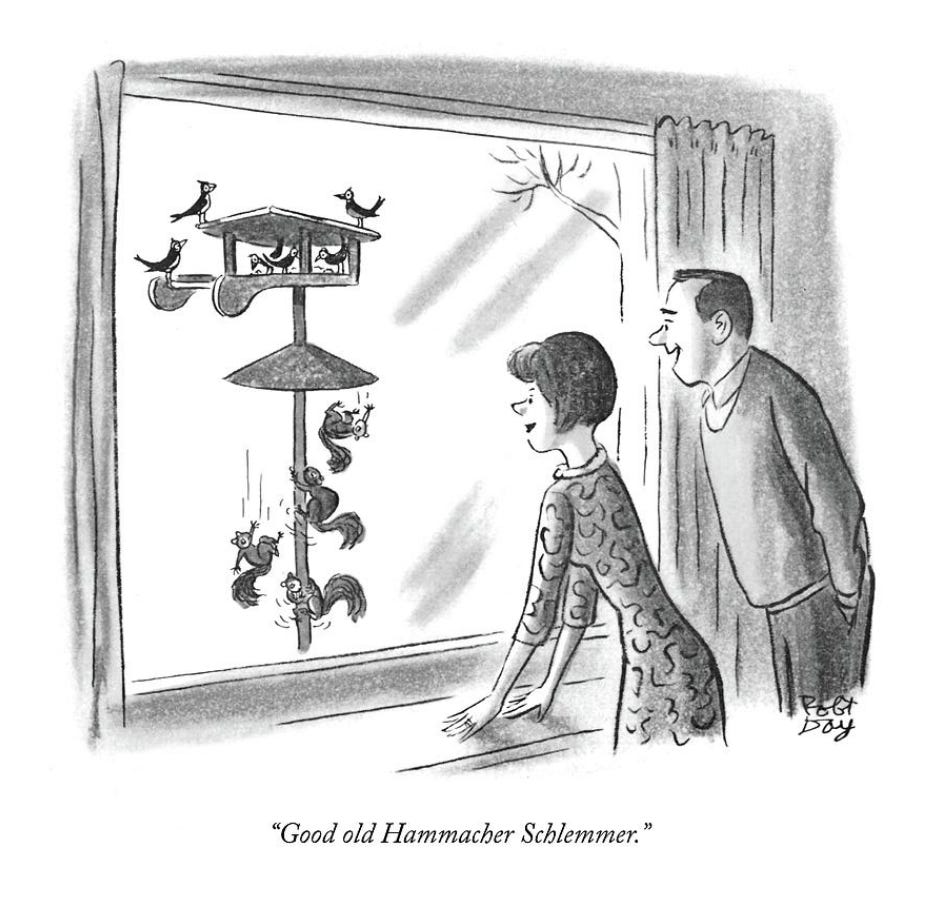 A cartoon of a man and a woman looking out a window. Outside, squirrels try and fail to surmount a barrier on a pole-mounted bird feeder. The man says "Good old Hammacher Schlemmer!"