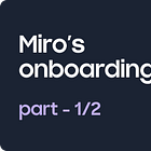 Inside Miro’s onboarding emails: what you can learn (or avoid) - part 1