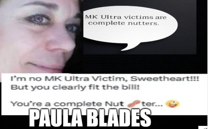 Paula Blades Labels MK Ultra Victims "Nutters"