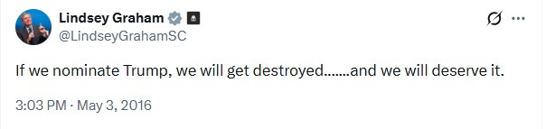 Screenshot of May 3, 2016 tweet by Lindsey Graham, then still running in the GOP primary: 'If we nominate Trump, we will get destroyed.......and we will deserve it.'