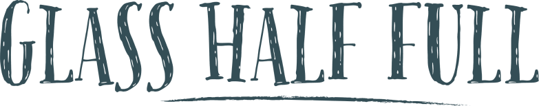 GLASS HALF FULL