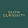 Slow Curiosity